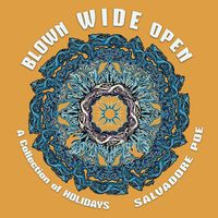 Cover image for Blown Wide Open: A Collection of Holidays