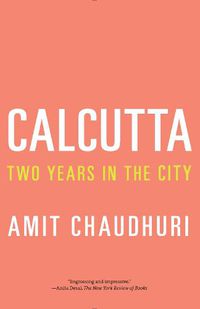 Cover image for Calcutta: Two Years in the City