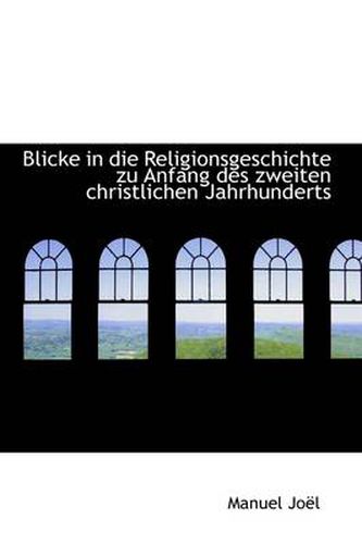 Cover image for Blicke in Die Religionsgeschichte Zu Anfang Des Zweiten Christlichen Jahrhunderts
