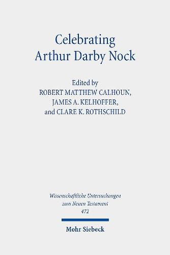 Celebrating Arthur Darby Nock: Choice, Change, and Conversion