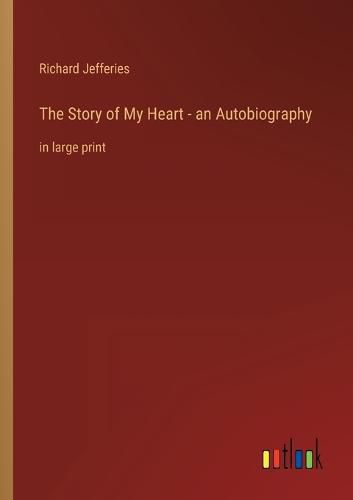 Cover image for The Story of My Heart - an Autobiography