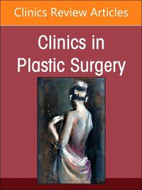 Cover image for Hand and Upper Extremity Surgery, An Issue of Clinics in Plastic Surgery: Volume 51-4