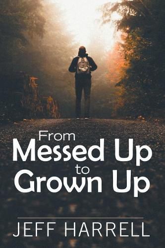 Cover image for From Messed up to Grown Up