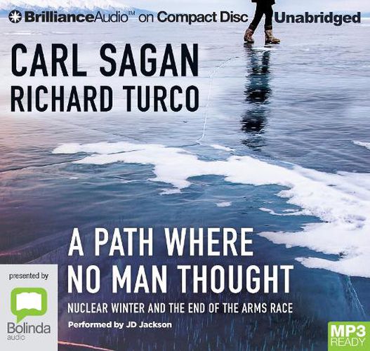 A Path Where No Man Thought: Nuclear Winter and the End of the Arms Race