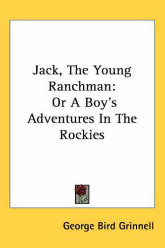 Cover image for Jack, the Young Ranchman: Or a Boy's Adventures in the Rockies