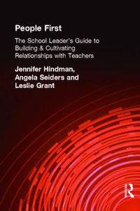 Cover image for People First!: The School Leader's Guide to Building and Cultivating Relationships with Teachers