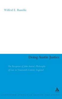 Cover image for Doing Austin Justice: The Reception of John Austin's Philosophy of Law in Nineteenth Century England