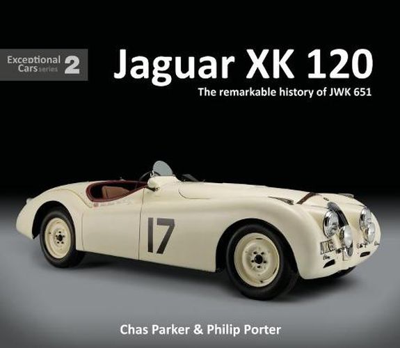 Cover image for Jaguar XK120: The Remarkable History of JWK 651