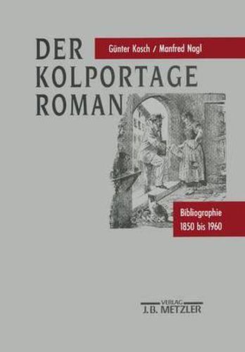 Cover image for Der Kolportage-Roman: Bibliographie 1850 bis 1960