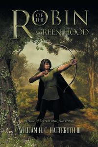 Cover image for Robin of the Greenhood: A Tale of Secrets and Adventure