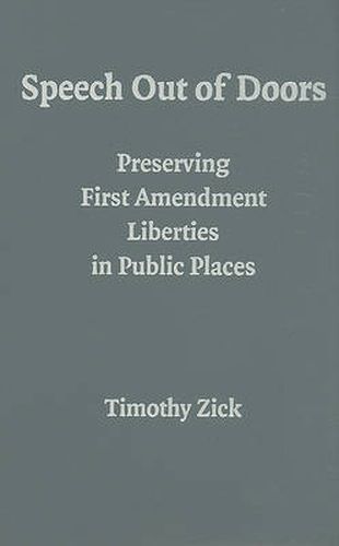 Speech Out of Doors: Preserving First Amendment Liberties in Public Places