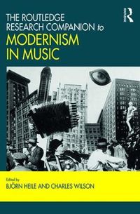 Cover image for The Routledge Research Companion to Modernism in Music