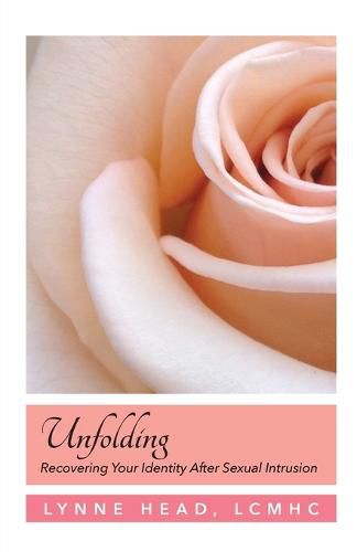 Cover image for Unfolding, Recovering Your Identity After Sexual Intrusion