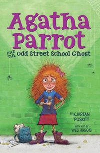 Cover image for Agatha Parrot and the Odd Street School Ghost