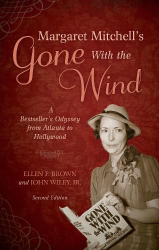 Margaret Mitchell's Gone With the Wind: A Bestseller's Odyssey from Atlanta to Hollywood