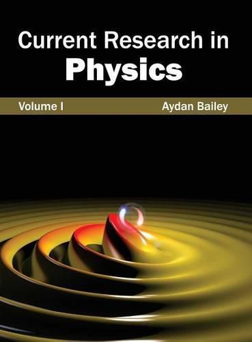 Cover image for Current Research in Physics: Volume I