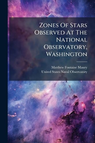 Cover image for Zones Of Stars Observed At The National Observatory, Washington