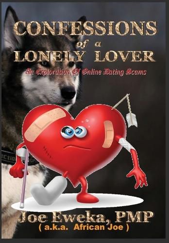 Cover image for Confessions of a Lonely Lover: An Exploration of Online Dating Scams