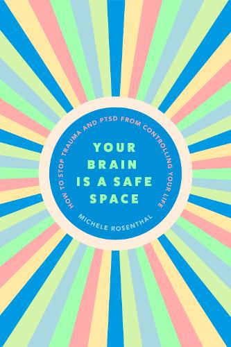 Cover image for Your Brain Is a Safe Space: How to Heal Trauma and PTSD