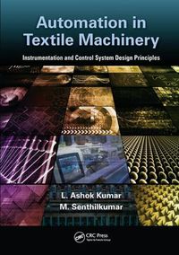 Cover image for Automation in Textile Machinery: Instrumentation and Control System Design Principles