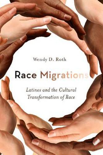 Cover image for Race Migrations: Latinos and the Cultural Transformation of Race