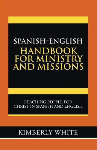 Cover image for Spanish-English Handbook for Ministry and Missions: Reaching People for Christ in Spanish and English