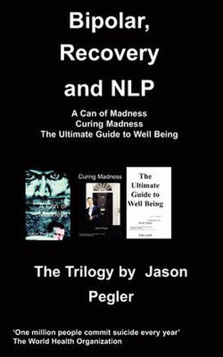 Cover image for Bipolar, Recovery and NLP, The Trilogy By Jason Pegler