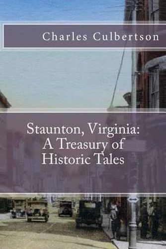 Cover image for Staunton, Virginia: A Treasury of Historic Tales