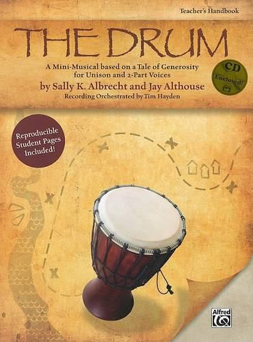 Cover image for The Drum: A Mini-Musical Based on a Tale of Generosity for Unison and 2-Part Voices