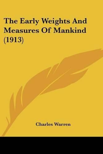 Cover image for The Early Weights and Measures of Mankind (1913)