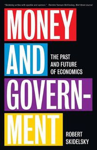 Cover image for Money and Government: The Past and Future of Economics