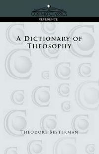 Cover image for A Dictionary of Theosophy