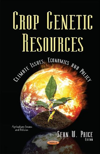 Cover image for Crop Genetic Resources: Climate Issues, Economics & Policy