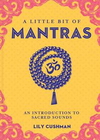 Cover image for Little Bit of Mantras, A: An Introduction to Sacred Sounds