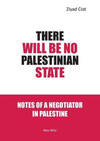 Cover image for There Will Be No Palestinian State