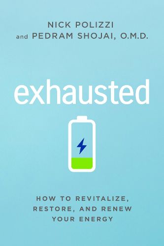 Cover image for Exhausted: How to Revitalize, Restore, and Renew Your Energy