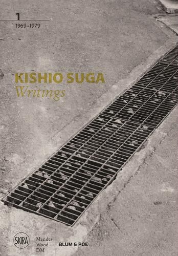 Cover image for Kishio Suga: Writings, Volume I: 1969-1979