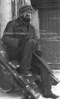 Cover image for A Kindred Orphanhood: Selected Poems of Sergey Gandlevsky