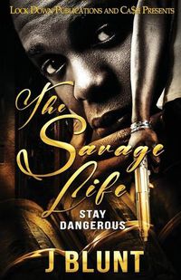 Cover image for The Savage Life: Stay Dangerous