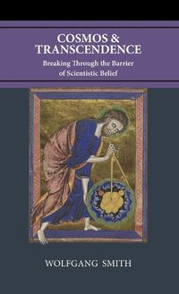 Cover image for Cosmos and Transcendence: Breaking Through the Barrier of Scientistic Belief