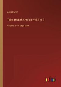 Cover image for Tales from the Arabic; Vol.2 of 3