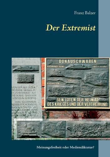 Der Extremist: Meinungsfreiheit oder Mediendiktatur? 4-A