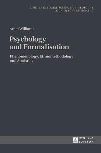 Cover image for Psychology and Formalisation: Phenomenology, Ethnomethodology and Statistics