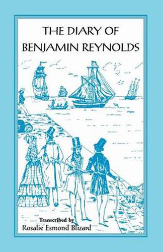 Cover image for The Diary of Benjamin Reynolds: The Journal of a Voyage 'Round Cape Horn from Philadelphia to Chile and Back Again Via Rio de Janiero in 1840-41