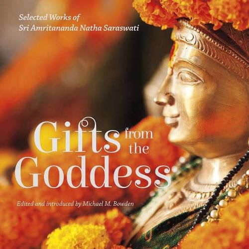 Cover image for Gifts from the Goddess: Selected Works of Sri Amritananda Natha Saraswati