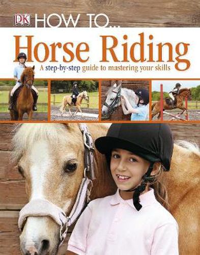 Cover image for How To...Horse Riding: A Step-by-Step Guide to Mastering Your Skills