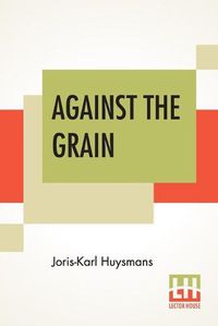 Cover image for Against The Grain: Translated By John Howard