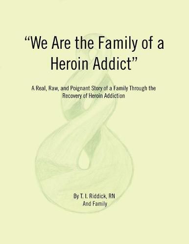 Cover image for We Are the Family of a Heroin Addict