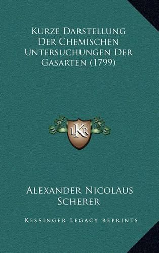 Cover image for Kurze Darstellung Der Chemischen Untersuchungen Der Gasarten (1799)