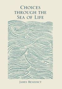 Cover image for Choices Through the Sea of Life